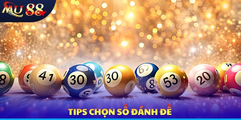 Tips chọn số đánh đề